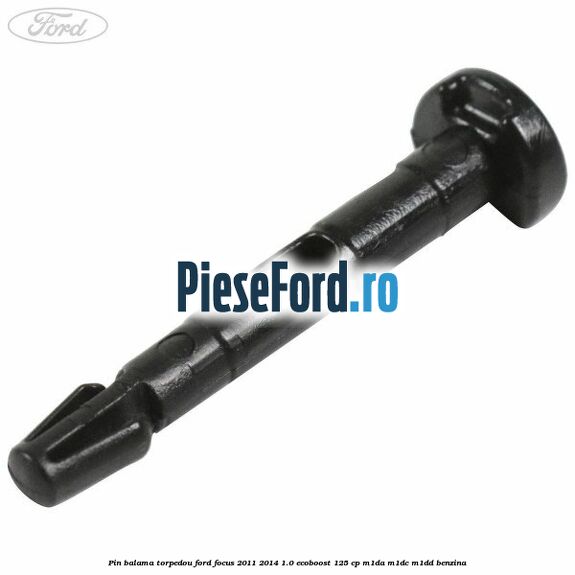 Pin balama torpedou Ford Focus 2011-2014 1.0 EcoBoost 125 cp M1DA, M1DC, M1DD benzina