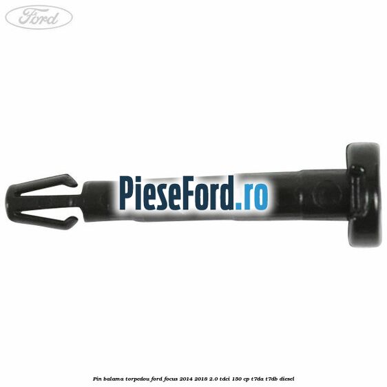 Pin balama torpedou Ford Focus 2014-2018 2.0 TDCi 150 cp T7DA, T7DB diesel