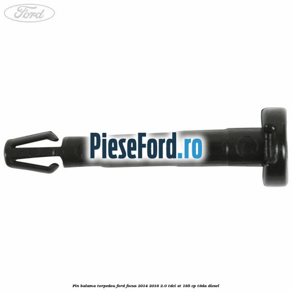 Pin balama torpedou Ford Focus 2014-2018 2.0 TDCi ST 185 cp T8DA diesel