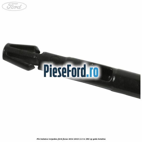Pin balama torpedou Ford Focus 2014-2018 2.3 RS 350 cp YVDA benzina