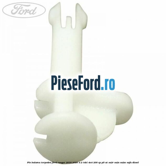 Pin balama torpedou Ford Ranger 2016-2020 3.2 TDCi 4x4 200 cp P5-AT, SA2R, SA2S, SA2W, SAFA diesel