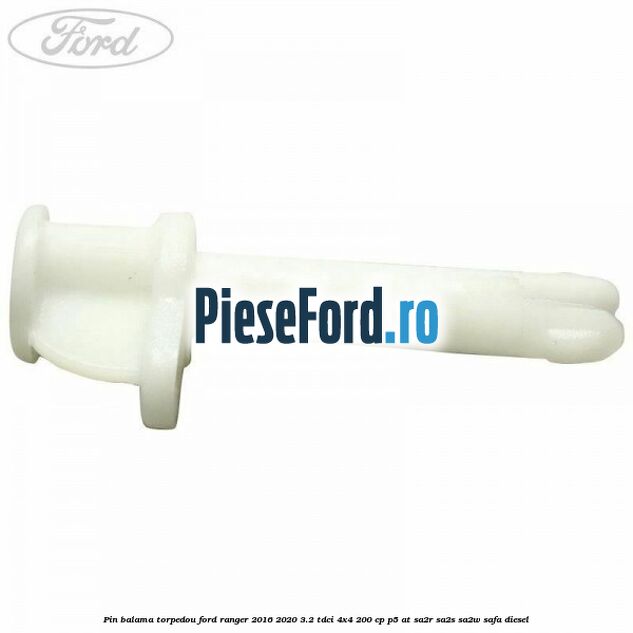 Pin balama torpedou Ford Ranger 2016-2020 3.2 TDCi 4x4 200 cp P5-AT, SA2R, SA2S, SA2W, SAFA diesel
