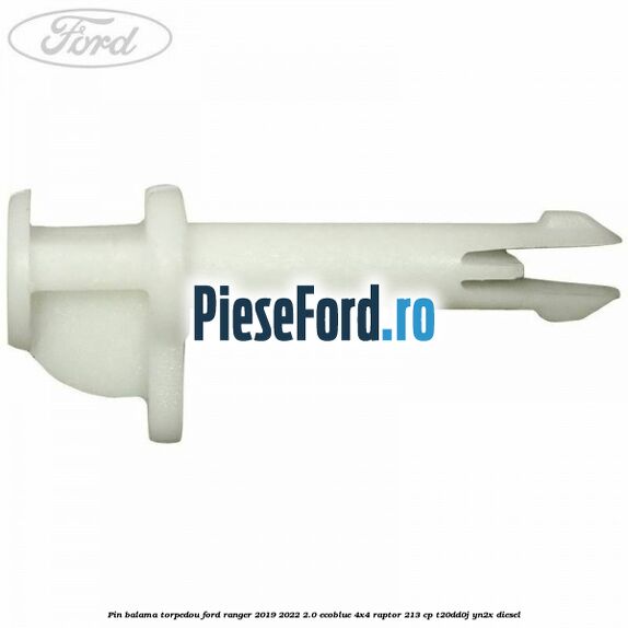 Pin balama torpedou Ford Ranger 2019-2022 2.0 EcoBlue 4x4 Raptor 213 cp T20DD0J, YN2X diesel
