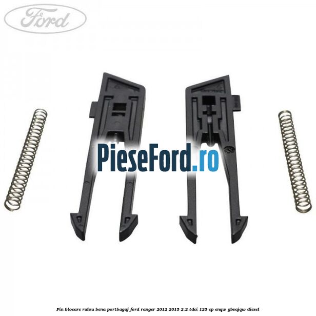 Pin blocare rulou bena portbagaj Ford Ranger 2012-2015 2.2 TDCi 125 cp ENQW, GBVAJQW diesel