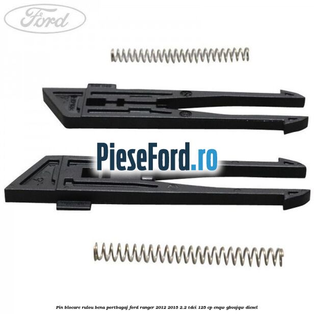 Pin blocare rulou bena portbagaj Ford Ranger 2012-2015 2.2 TDCi 125 cp ENQW, GBVAJQW diesel