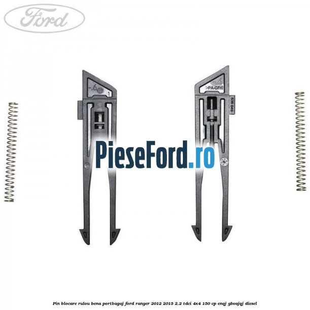 Pin blocare rulou bena portbagaj Ford Ranger 2012-2015 2.2 TDCi 4x4 150 cp Pin blocare rulou bena portbagaj Ford Ranger 2012-2015 2.2 TDCi 4x4 150 cp ENQJ, GBVAJQJ diesel