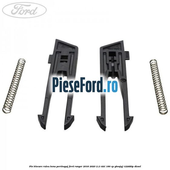 Pin blocare rulou bena portbagaj Ford Ranger 2016-2020 2.2 TDCi 160 cp GBVAJQJ, T22DD0P diesel