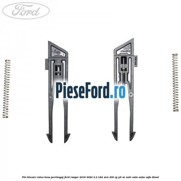 Pin blocare rulou bena portbagaj Ford Ranger 2016-2020 3.2 TDCi 4x4 200 cp Pin blocare rulou bena portbagaj Ford Ranger 2016-2020 3.2 TDCi 4x4 200 cp P5-AT, SA2R, SA2S, SA2W, SAFA diesel