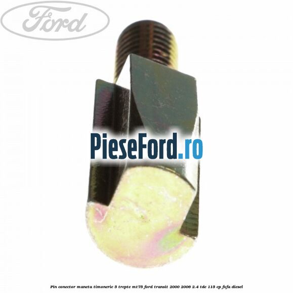 Pin conector maneta timonerie 5 trepte MT75 Ford Transit 2000-2006 2.4 TDE 115 cp FXFA diesel