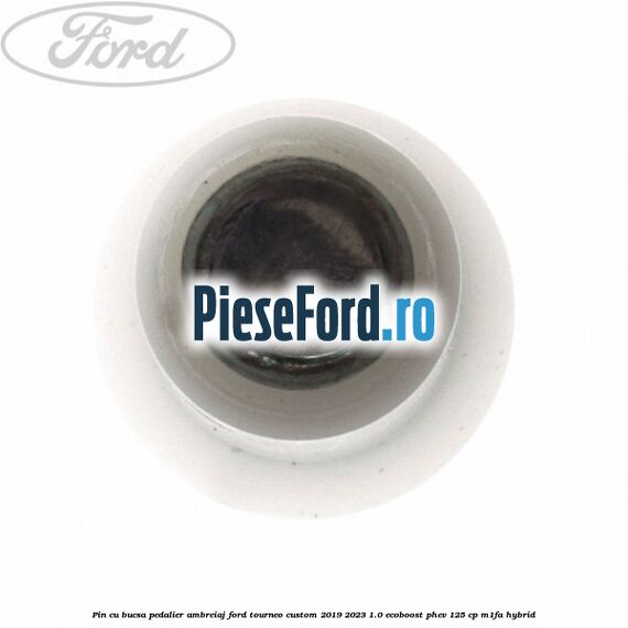 Pin cu bucsa pedalier ambreiaj Ford Tourneo Custom 2019-2023 1.0 EcoBoost PHEV 125 cp Pin cu bucsa pedalier ambreiaj Ford Tourneo Custom 2019-2023 1.0 EcoBoost PHEV 125 cp M1FA Hybrid