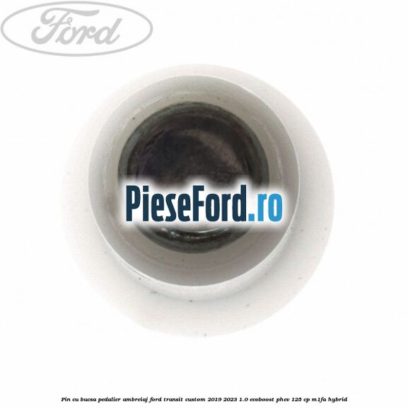 Pin cu bucsa pedalier ambreiaj Ford Transit Custom 2019-2023 1.0 EcoBoost PHEV 125 cp M1FA Hybrid