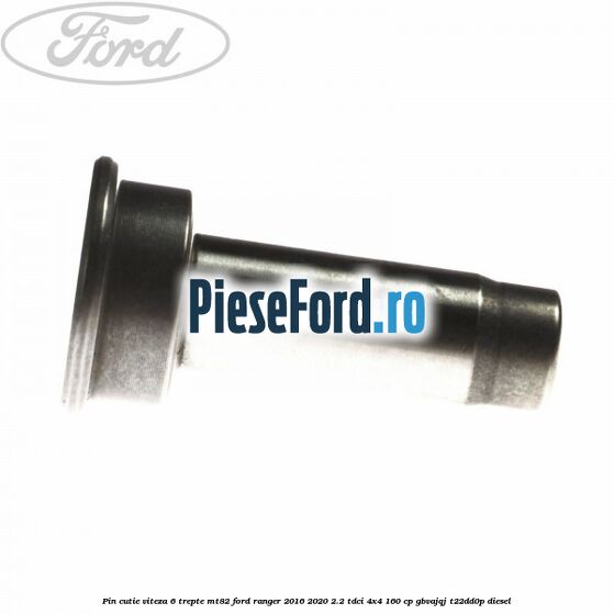 Pin cutie viteza 6 trepte MT82 Ford Ranger 2016-2020 2.2 TDCi 4x4 160 cp GBVAJQJ, T22DD0P diesel