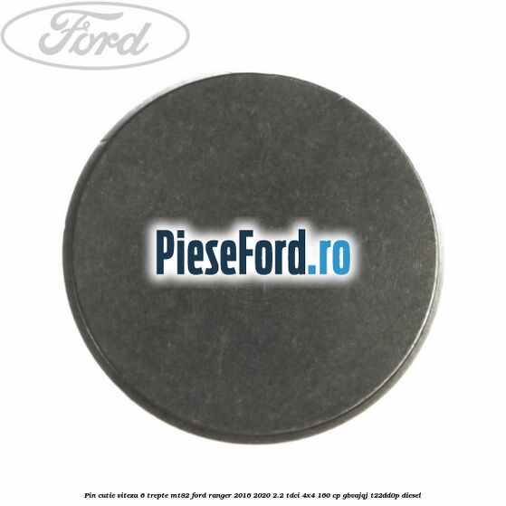Pin cutie viteza 6 trepte MT82 Ford Ranger 2016-2020 2.2 TDCi 4x4 160 cp GBVAJQJ, T22DD0P diesel