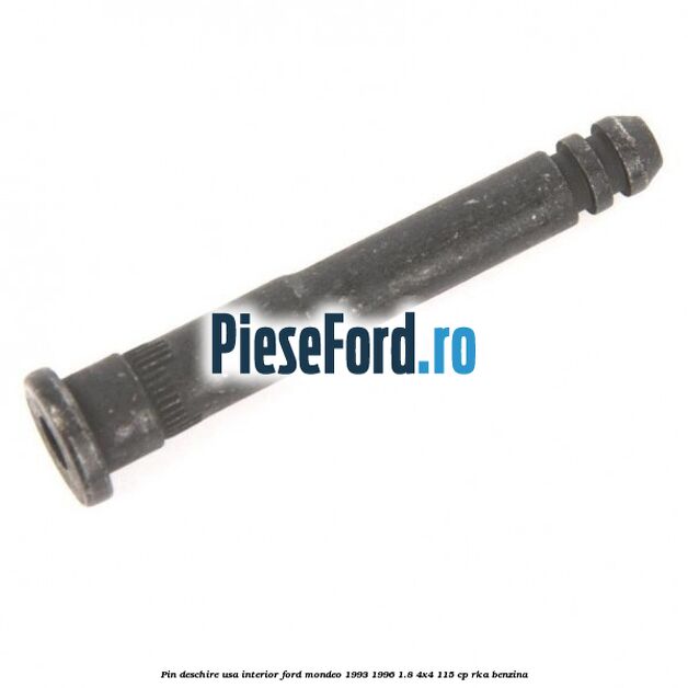 Pin deschire usa interior Ford Mondeo 1993-1996 1.8 4x4 115 cp RKA benzina