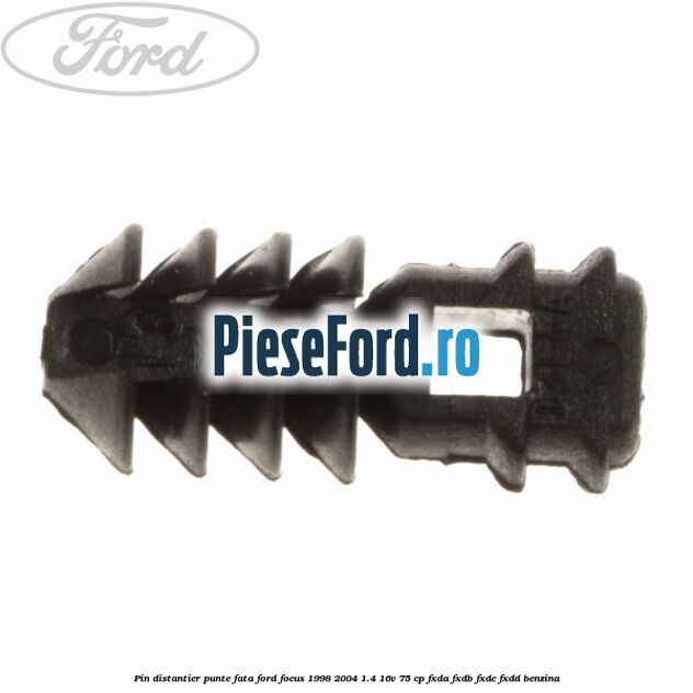 Pin distantier punte fata Ford Focus 1998-2004 1.4 16V 75 cp FXDA, FXDB, FXDC, FXDD benzina