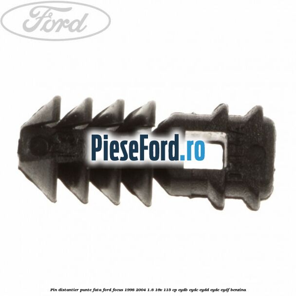 Pin distantier punte fata Ford Focus 1998-2004 1.8 16V 115 cp EYDB, EYDC, EYDD, EYDE, EYDF benzina