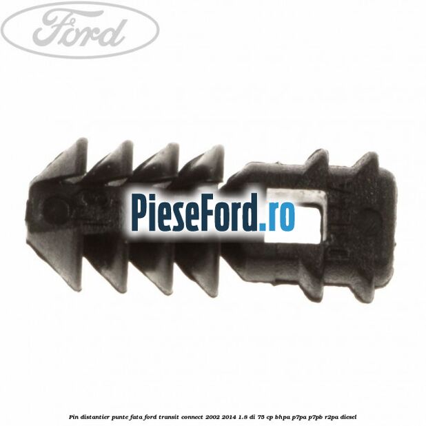 Pin distantier punte fata Ford Transit Connect 2002-2014 1.8 Di 75 cp BHPA, P7PA, P7PB, R2PA diesel