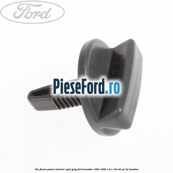 Pin fixare panou interior opal grey Ford Mondeo 1993-1996 1.6 i 16V 88 cp L1J benzina