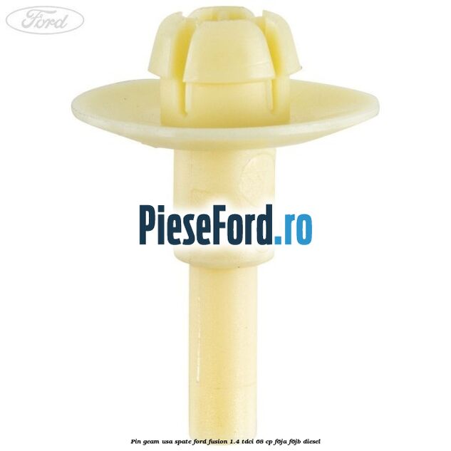 Pin geam usa spate Ford Fusion 1.4 TDCi 68 cp F6JA, F6JB diesel