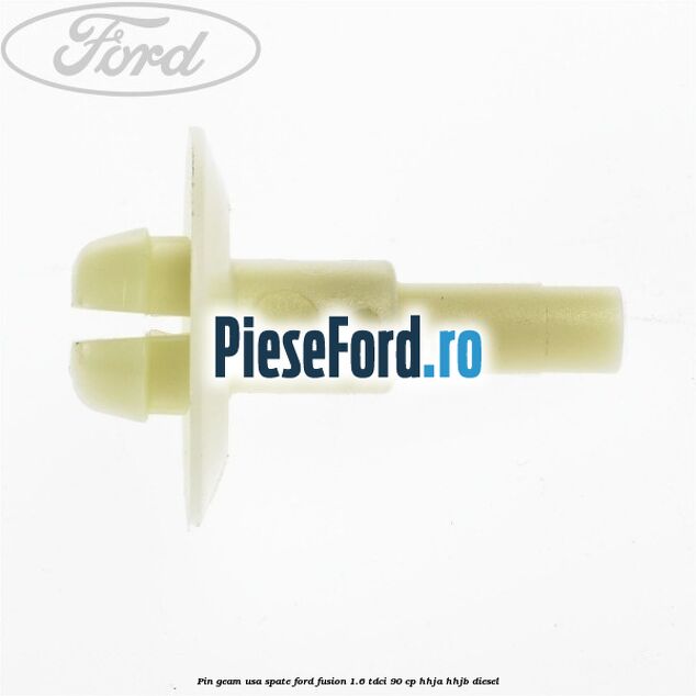 Pin geam usa spate Ford Fusion 1.6 TDCi 90 cp Pin geam usa spate Ford Fusion 1.6 TDCi 90 cp HHJA, HHJB diesel