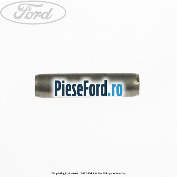Pin ghidaj Ford Escort 1995-1998 1.8 16V 115 cp RKC benzina