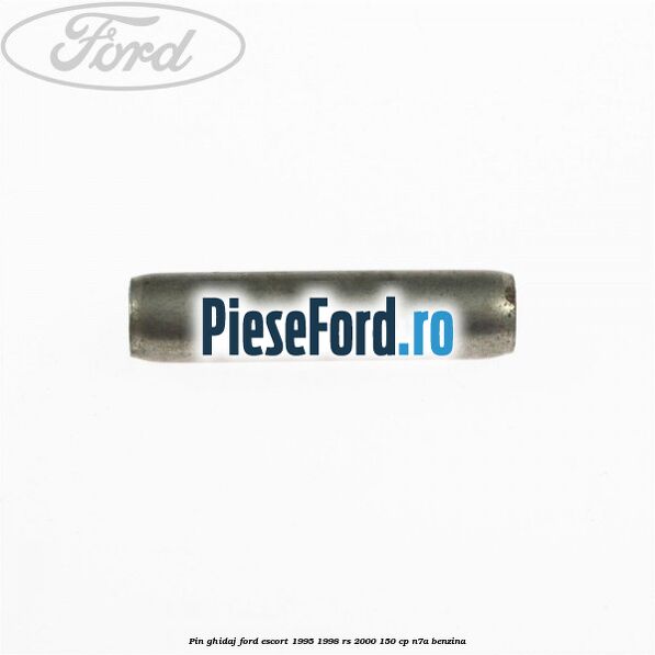Pin ghidaj Ford Escort 1995-1998 RS 2000 150 cp Pin ghidaj Ford Escort 1995-1998 RS 2000 150 cp N7A benzina