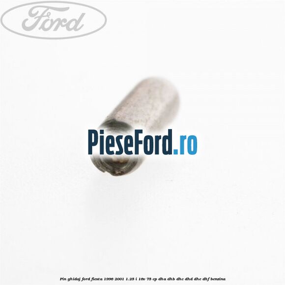 Pin ghidaj Ford Fiesta 1996-2001 1.25 i 16V 75 cp DHA, DHB, DHC, DHD, DHE, DHF benzina