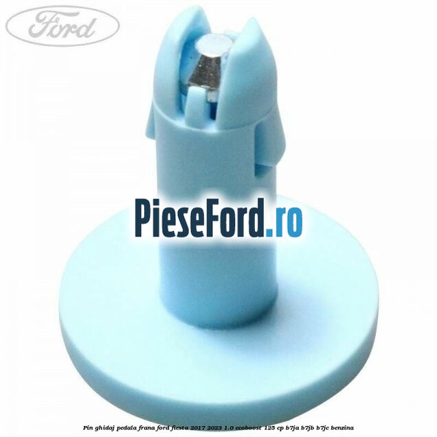 Pin ghidaj pedala frana Ford Fiesta 2017-2023 1.0 EcoBoost 125 cp B7JA, B7JB, B7JC benzina