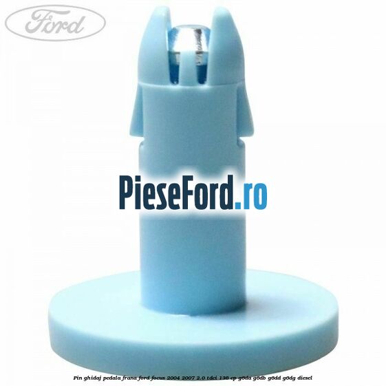 Pin ghidaj pedala frana Ford Focus 2004-2007 2.0 TDCi 136 cp G6DA, G6DB, G6DD, G6DG diesel