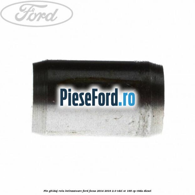 Pin ghidaj rola intinzatoare Ford Focus 2014-2018 2.0 TDCi ST 185 cp T8DA diesel