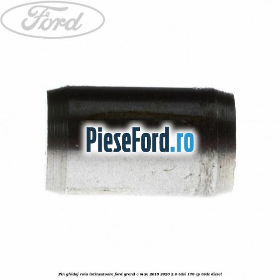 Pin ghidaj rola intinzatoare Ford Grand C-Max 2016-2020 2.0 TDCi 170 cp T8DE diesel