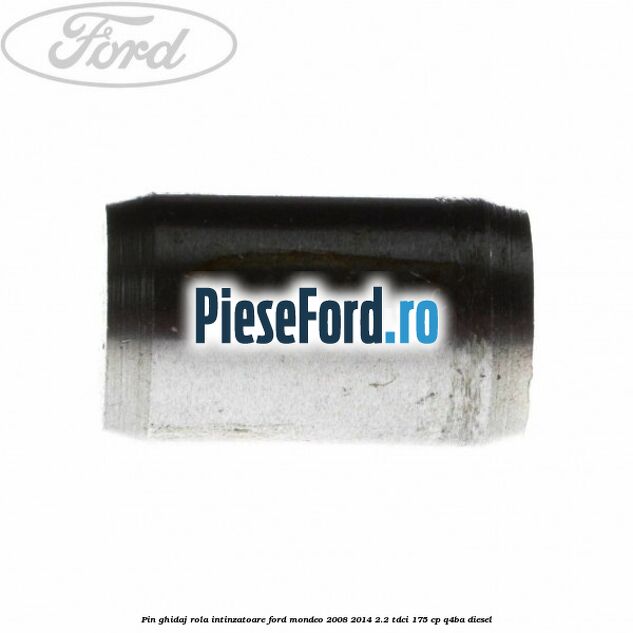 Pin ghidaj rola intinzatoare Ford Mondeo 2008-2014 2.2 TDCi 175 cp Q4BA diesel