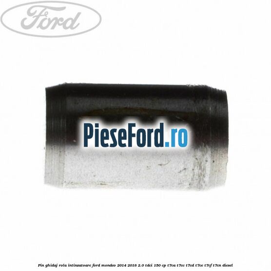 Pin ghidaj rola intinzatoare Ford Mondeo 2014-2018 2.0 TDCi 150 cp T7CA, T7CC, T7CD, T7CE, T7CF, T7CN diesel