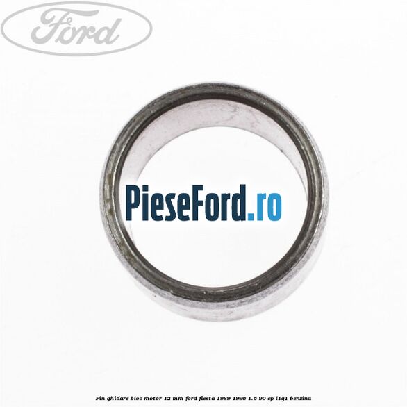 Pin ghidare bloc motor 12 mm Ford Fiesta 1989-1996 1.6 90 cp L1G1 benzina