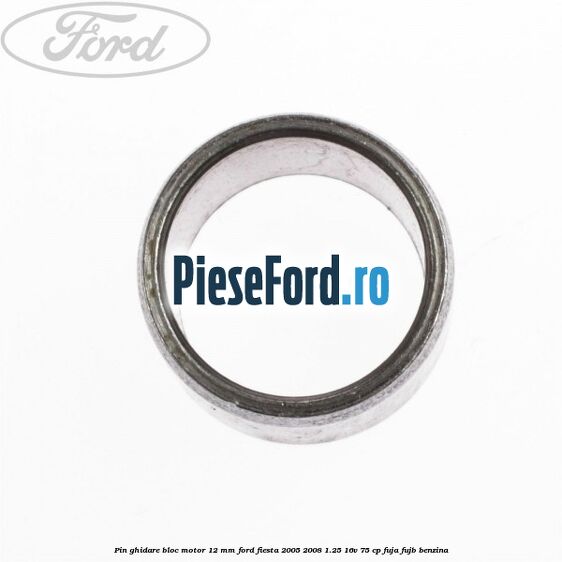 Pin ghidare bloc motor 12 mm Ford Fiesta 2005-2008 1.25 16V 75 cp FUJA, FUJB benzina
