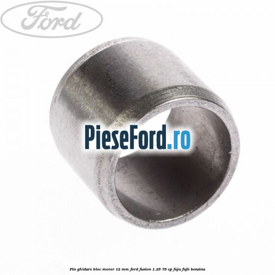 Pin ghidare bloc motor 12 mm Ford Fusion 1.25 75 cp FUJA, FUJB benzina