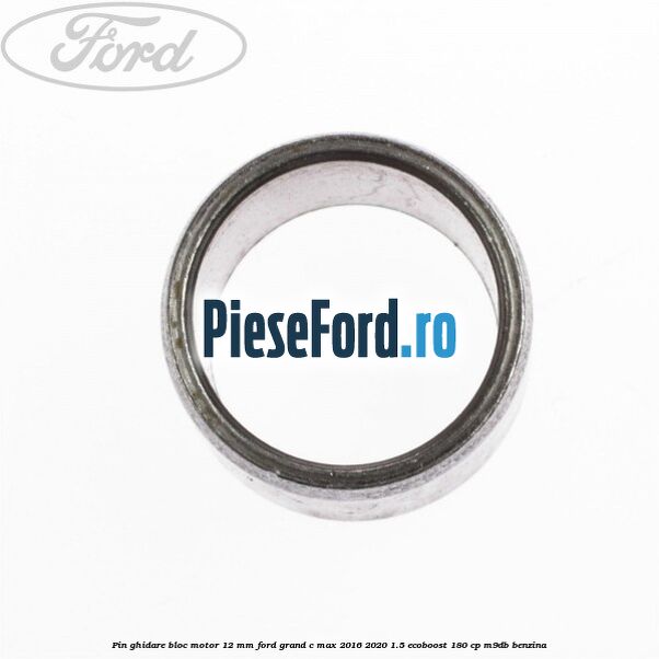 Pin ghidare bloc motor 12 mm Ford Grand C-Max 2016-2020 1.5 EcoBoost 180 cp M9DB benzina
