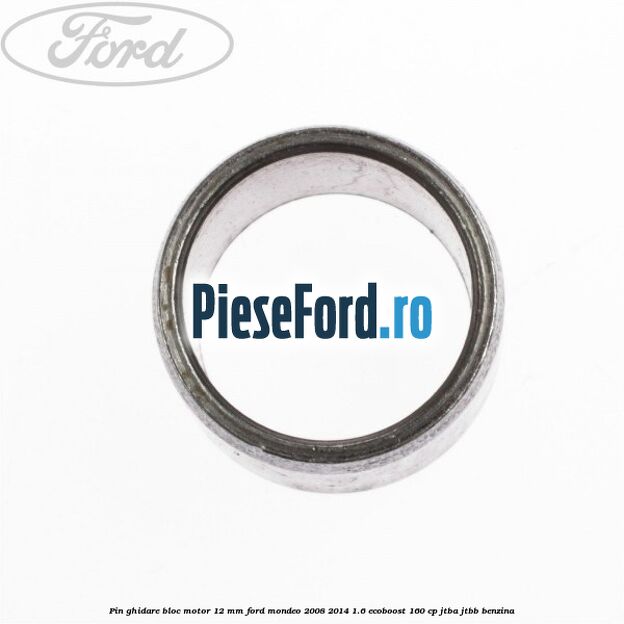 Pin ghidare bloc motor 12 mm Ford Mondeo 2008-2014 1.6 EcoBoost 160 cp JTBA, JTBB benzina