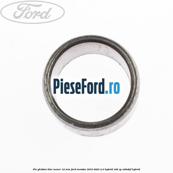 Pin ghidare bloc motor 12 mm Ford Mondeo 2019-2023 2.0 Hybrid 188 cp C20EDEF hybrid