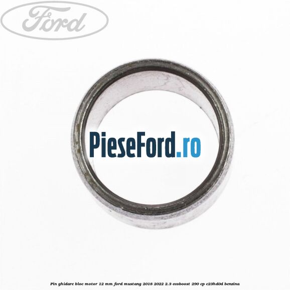 Pin ghidare bloc motor 12 mm Ford Mustang 2018-2022 2.3 EcoBoost 290 cp C23HD0D benzina