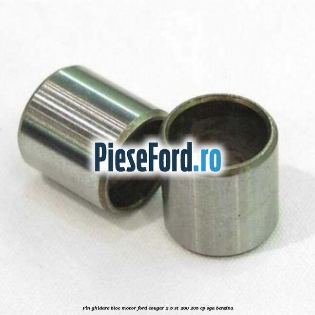 Pin ghidare bloc motor Ford Cougar 2.5 ST 200 205 cp SGA benzina