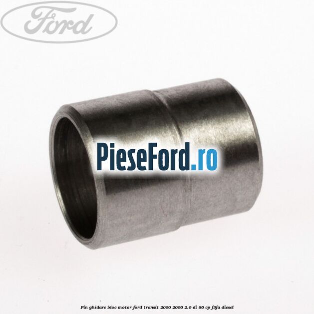Pin ghidare bloc motor Ford Transit 2000-2006 2.0 DI 86 cp F3FA diesel