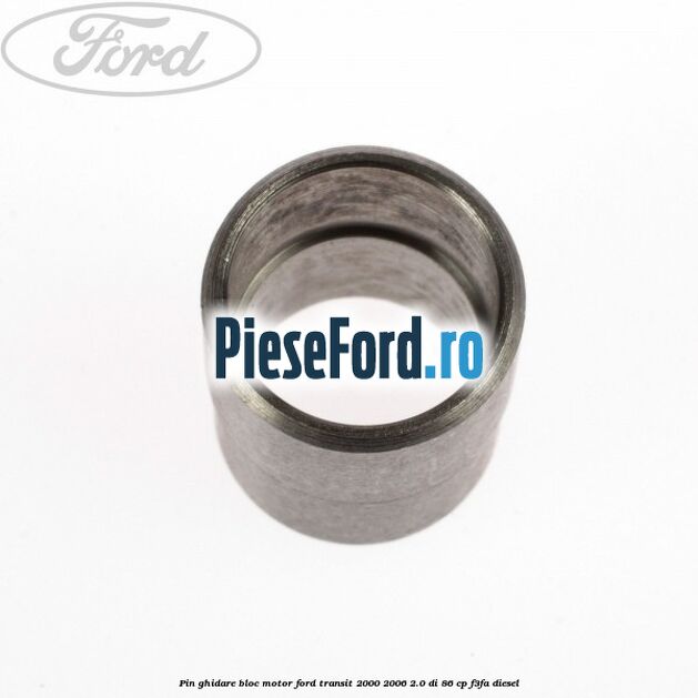 Pin ghidare bloc motor Ford Transit 2000-2006 2.0 DI 86 cp F3FA diesel