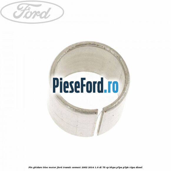 Pin ghidare bloc motor Ford Transit Connect 2002-2014 1.8 Di 75 cp BHPA, P7PA, P7PB, R2PA diesel