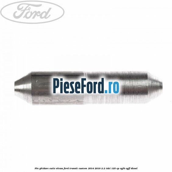 Pin ghidare cutie viteza Ford Transit Custom 2014-2018 2.2 TDCi 125 cp CYF4, CYFF diesel