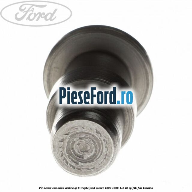Pin levier comanda ambreiaj 5 trepte Ford Escort 1990-1995 1.4 75 cp F4B, FUH benzina