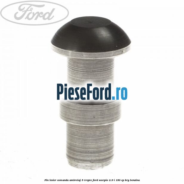 Pin levier comanda ambreiaj 5 trepte Ford Scorpio 2.9 i 150 cp BRG benzina