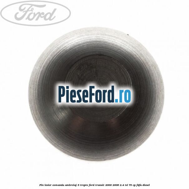 Pin levier comanda ambreiaj 5 trepte Ford Transit 2000-2006 2.4 TD 75 cp F4FA diesel