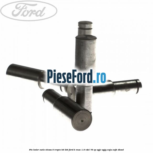 Pin levier cutie viteza 5 trepte B5/IB5 Ford B-Max 1.5 TDCi 75 cp UGJC, UGJG, XUJA, XUJB diesel