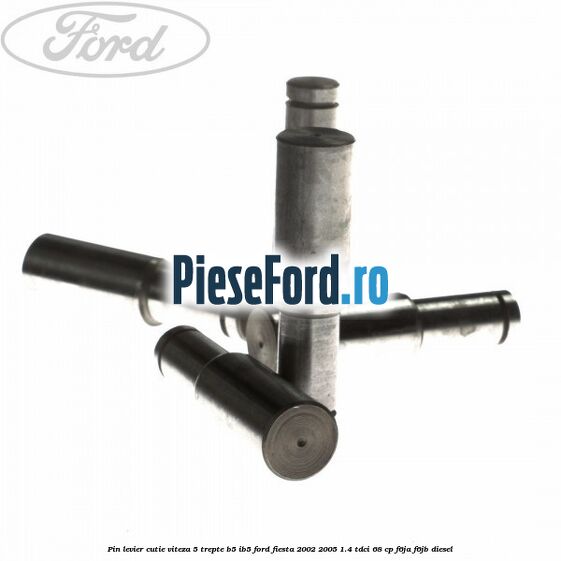 Pin levier cutie viteza 5 trepte B5/IB5 Ford Fiesta 2002-2005 1.4 TDCi 68 cp F6JA, F6JB diesel